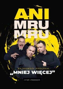 Kościan Wydarzenie Kabaret Kabaret Ani Mru Mru: najnowszy program - Mniej więcej