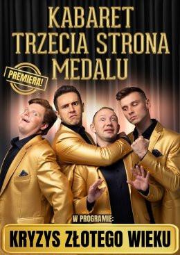 Kościan Wydarzenie Kabaret Kabaret Trzecia Strona Medalu - "Kryzys złotego wieku"